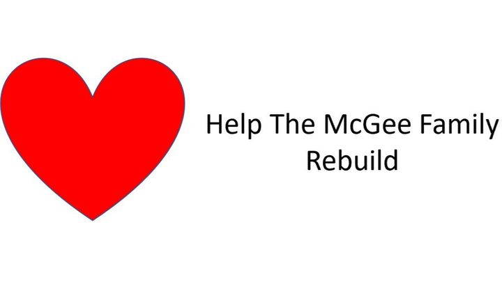 Help The McGee Family Rebuild campaign photo, 1 of 3