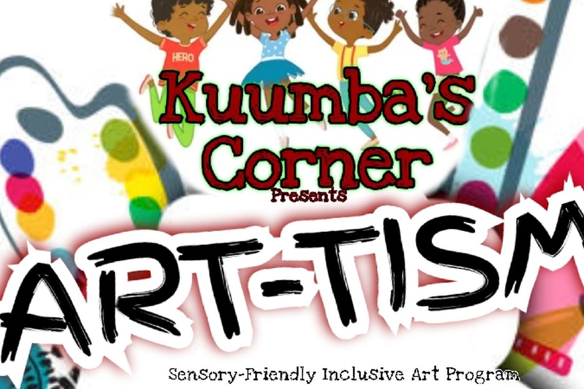 Fundraiser by Evangeline Coard-Holliday : KUUMBA's CHILDREN CORNER presents  ART-TISM