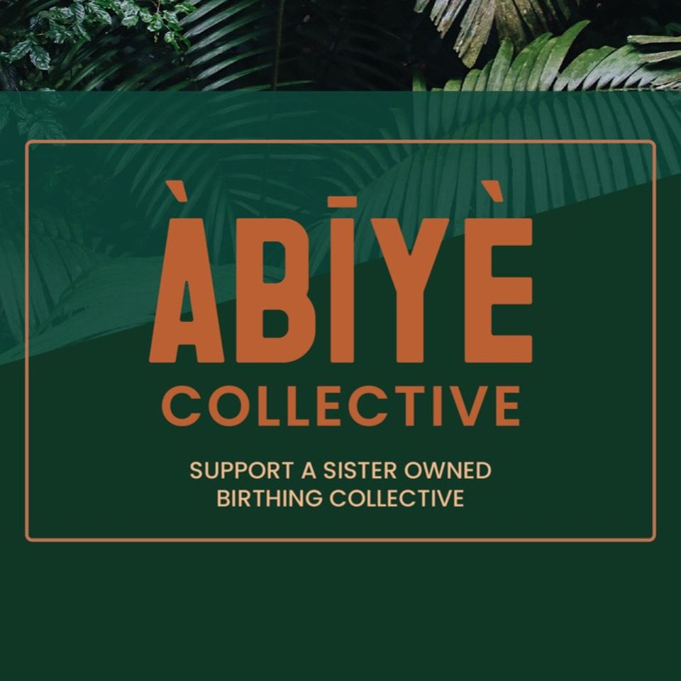 Fundraiser by ABIYE Collective : Support ÀBĪYÈ: A sister owned birthing  collective