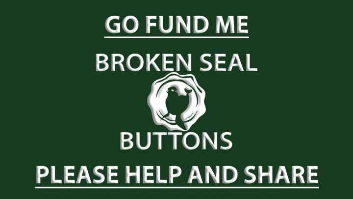 Help Keep Broken Seal Buttons Going! campaign photo, 1 of 2