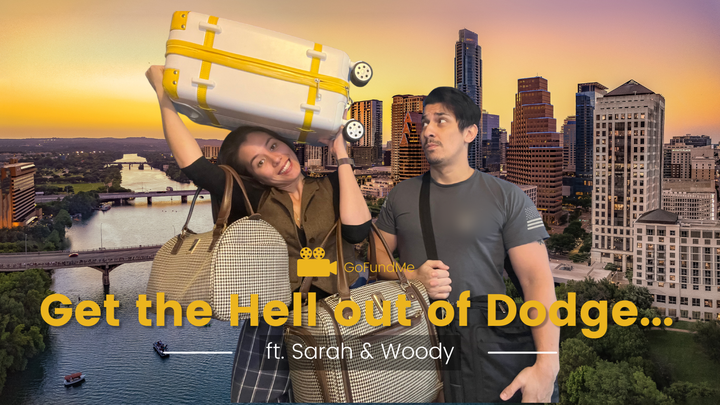 Fundraiser By Sarah Jack Get The Hell Out Of Dodge Ft Sarah Woody