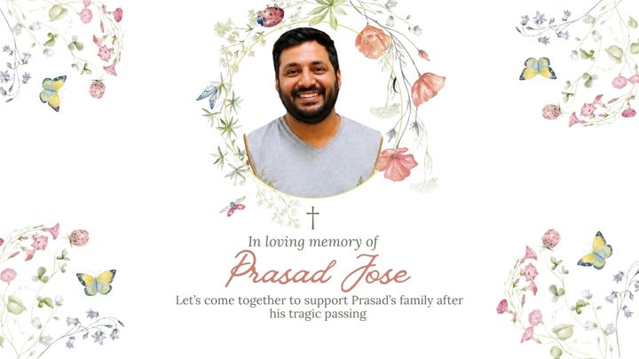 Support Prasad Jose's Family After his Tragic Passing