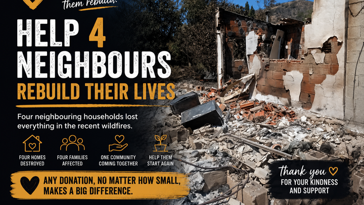 Support Four Neighbours Who Lost Everything in a Wildfire campaign photo, 1 of 3