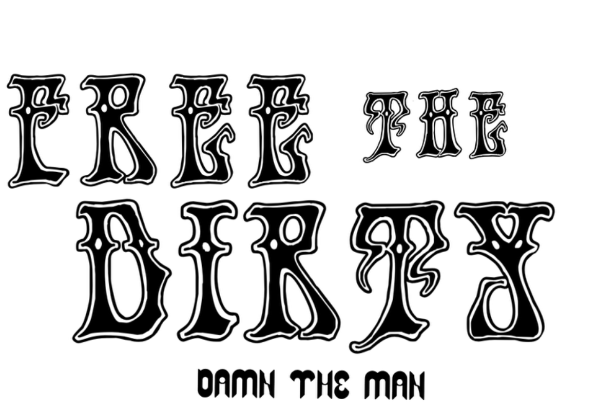 Fundraiser by Cody Brown : Free The Dirty, Damn the Man