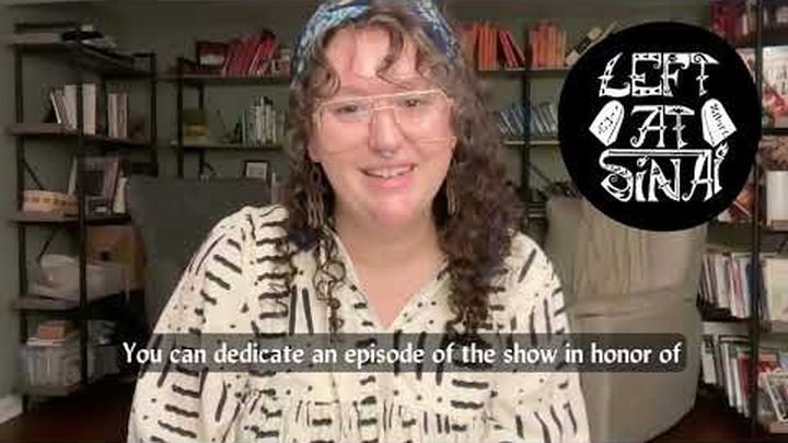 Support Left at Sinai, progressive parshat hashavuah podcast video thumbnail, 1 of 3