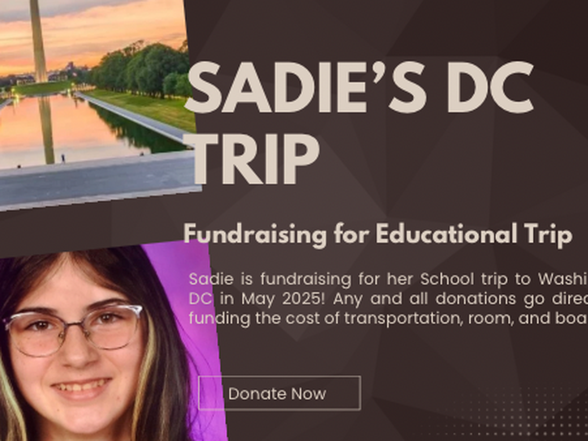 Fundraiser by Laura Ruth St Marie : Support Sadie's Educational Trip to DC