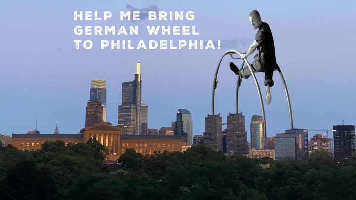 Help Bring a German Wheel to Philly Circus campaign photo, 1 of 8