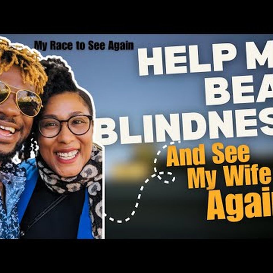 My Race To See Again: Help Me Beat Blindness