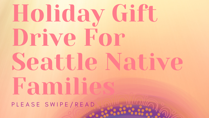 Holiday Fundraiser For Seattle Native Families campaign photo, 1 of 3