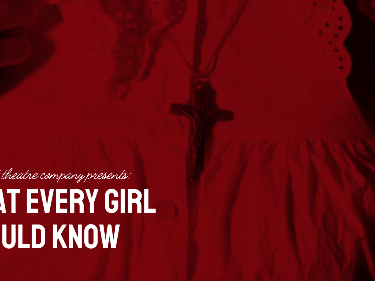 Help Stage What Every Girl Should Know campaign photo, 1 of 4