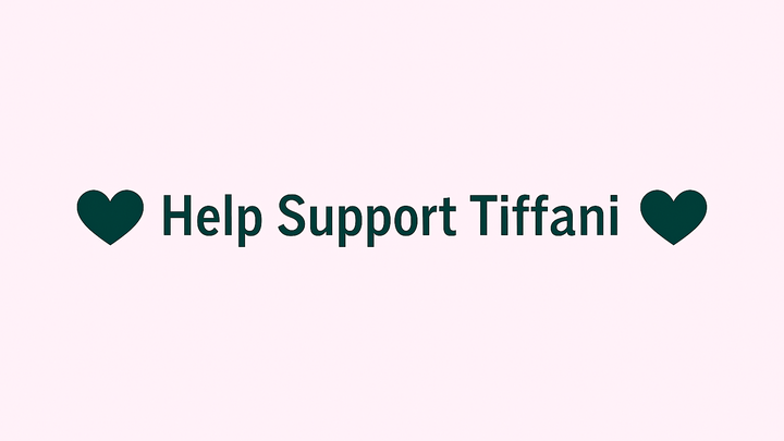 Donate to Tiffani's Medical and Family Needs campaign photo, 1 of 3