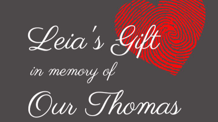 Fundraiser by Helen Graham : Leia's Gift In Memory of Our Thomas