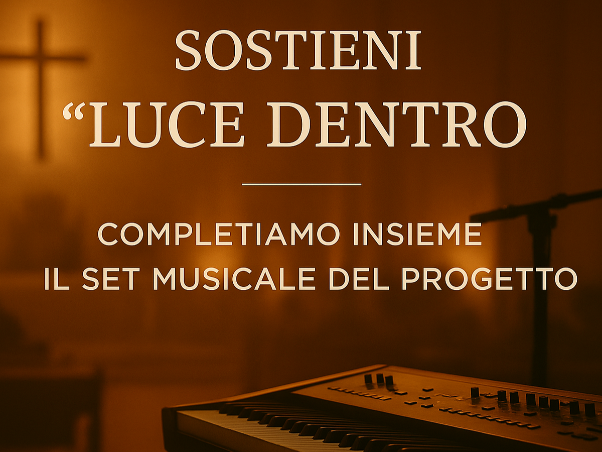 Fundraiser by Don Ruben Bisognin : UNA LUCE DI SUONO Sostieni il cuore  musicale di Luce Dentro, image size:1200x900