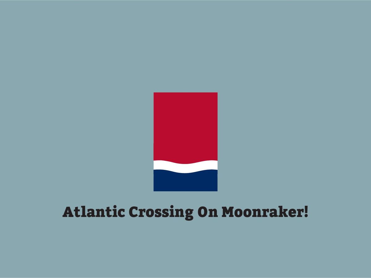 Moonraker Atlantic Crossing campaign photo, 1 of 6