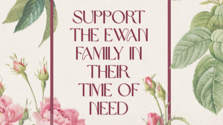 Fundraiser by Caitlyn Ewan : Support the Ewan Family in Their Time of Need