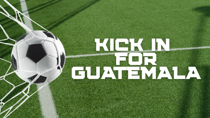 Kick In For Guatemalan Soccer campaign photo, 1 of 4