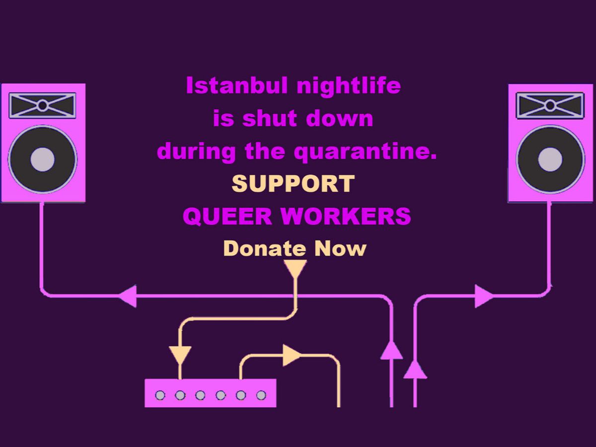 Fundraiser By Gizem Oruc Support Queer Nightlife Workers In Istanbul