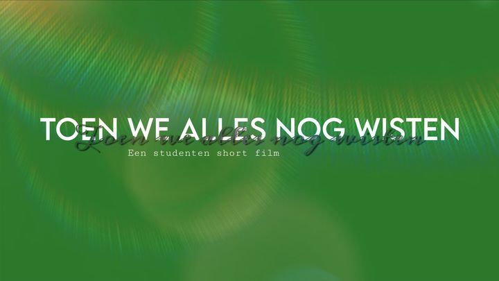 Short Film - Toen we alles nog wisten campaign photo, 1 of 3