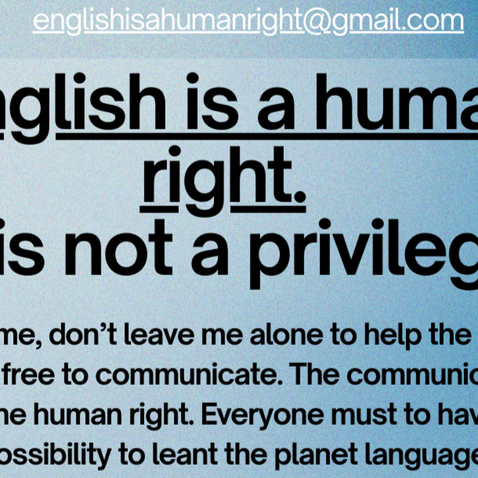 English is not a privilege. It is a human right.