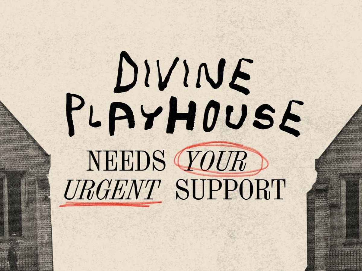 Help Divine Playhouse Fight Back campaign photo, 1 of 8