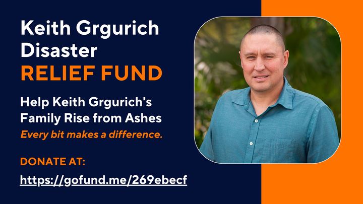 Help Keith Grgurich's Family Rise from Ashes campaign photo, 1 of 3