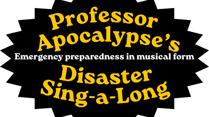 Professor Apocalypse's Disaster Singalong Fundraiser campaign photo, 1 of 3
