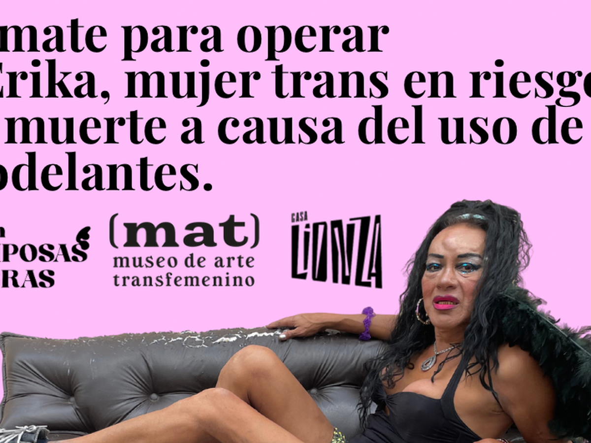 Súmate para operar a Erika, mujer trans en riesgo de muerte campaign photo, 1 of 4
