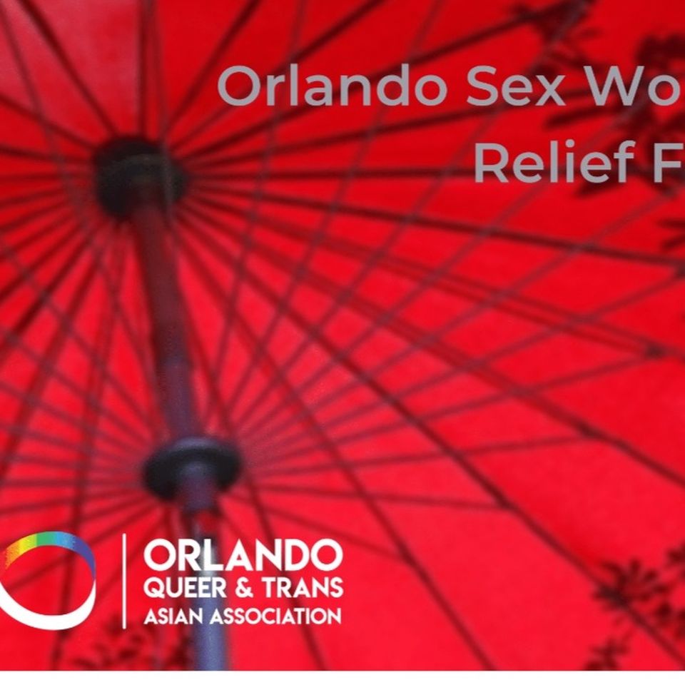 Fundraiser by Orlando Queer and Trans Asian Association (OQTAA) : Orlando  Sex Worker Relief Fund