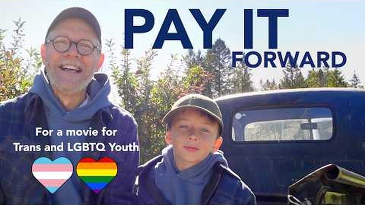 Let's make a movie for Trans & LGBTQ Youth: Pay It Forward! video thumbnail, 1 of 3