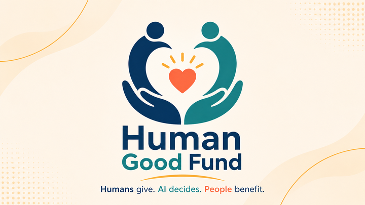Human Good Fund: People Give. AI Decides. People Benefit. campaign photo, 1 of 3