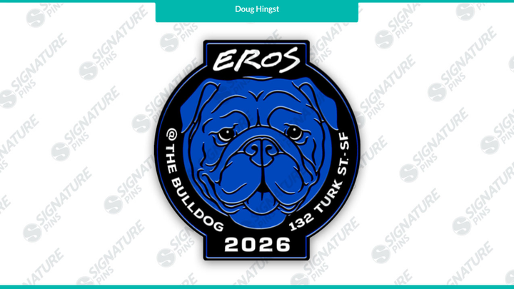 Celebrating EROS @ The Bulldog fifth year pin! campaign photo, 1 of 3