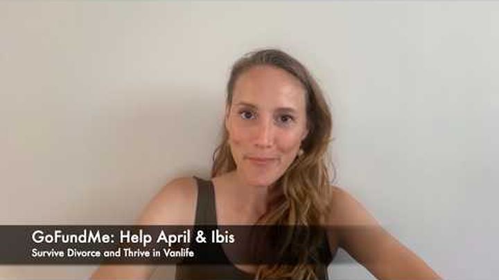 Help April & Ibis Survive Divorce and Thrive in Vanlife video thumbnail, 1 of 8