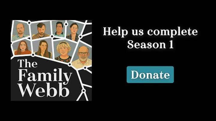 Help us complete Season 1 of The Family Webb video thumbnail, 1 of 6