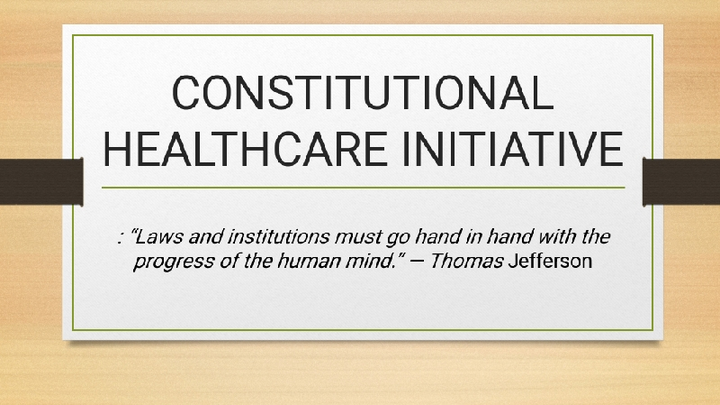 CONSTITUTIONAL HEALTHCARE INITIATIVE campaign photo, 1 of 7