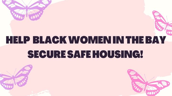 Help Secure Safe Housing for 2 Black Women in Bay! campaign photo, 1 of 2