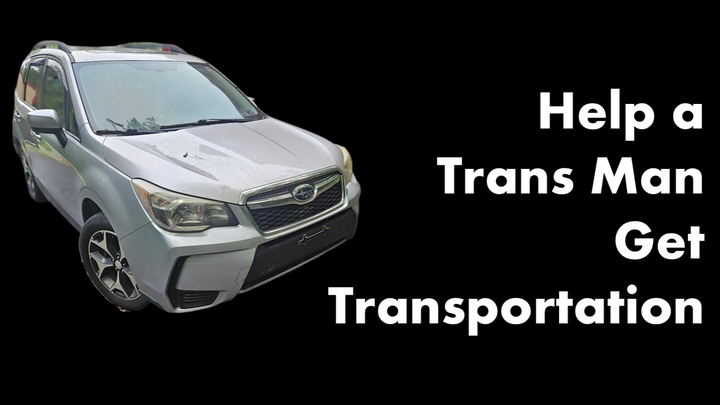 Help a Trans Man Get Transportation campaign photo, 1 of 5