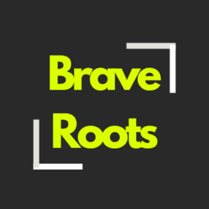 Brave  Roots