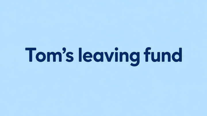 Watts Up Sign Fundraiser by Joshua Watts : Tom's leaving fund