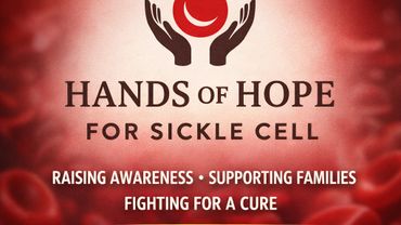 Hands of Hope Sickle Cell  Foundation (Mains d’espoir pour la Drépanocytose) Supporting Families affected by Sickle Cell Disease