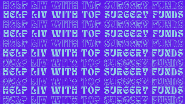 Help Liv Get Gender Affirming Surgery campaign photo, 1 of 3