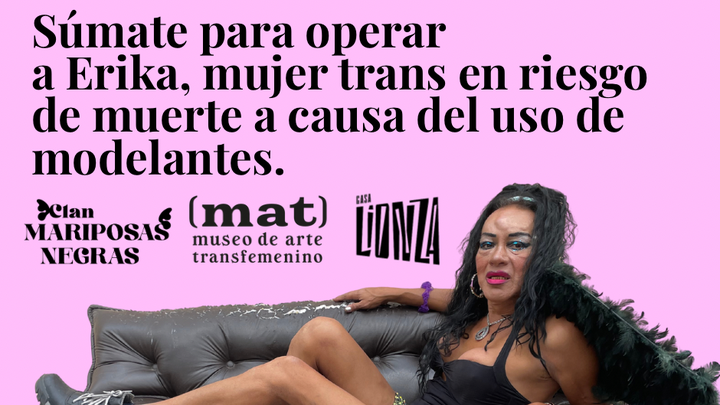 Súmate para operar a Erika, mujer trans en riesgo de muerte campaign photo, 1 of 4