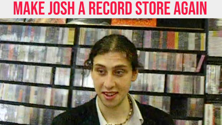Make Josh A Record Store Again campaign photo, 1 of 2
