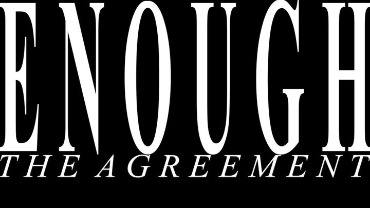 Help Bring ENOUGH: THE AGREEMENT to Life campaign photo, 1 of 5