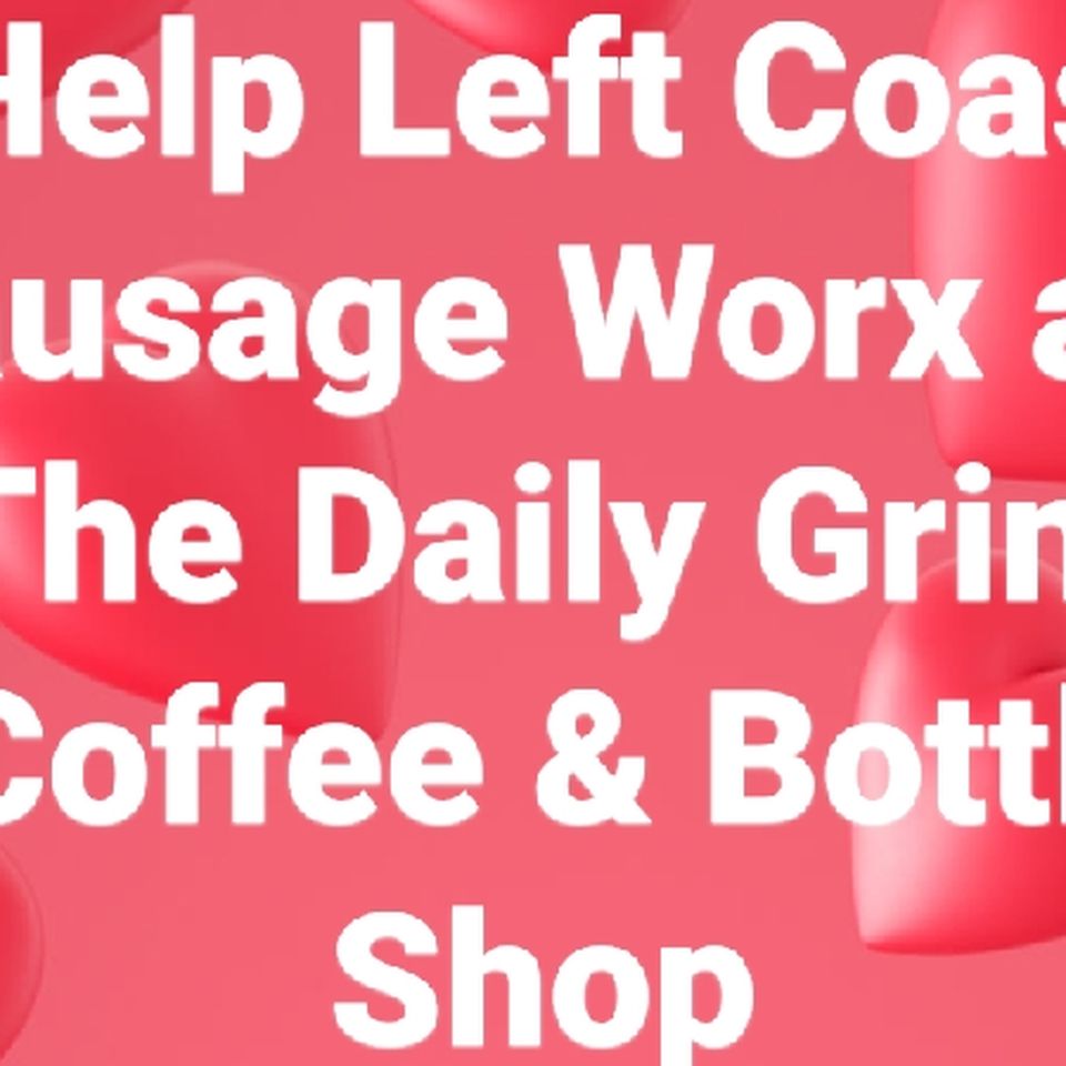 Fundraiser by Josh Fisher Help Left Coast Sausage Worx Daily