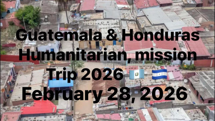 Honduras & Guatemala Humanitarian Trip Feb 28 - May 14, 2026 campaign photo, 1 of 8