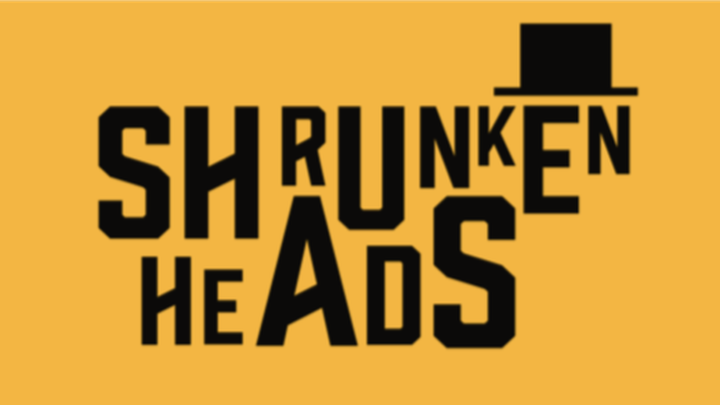 Support Shrunken Heads Production Company! campaign photo, 1 of 6
