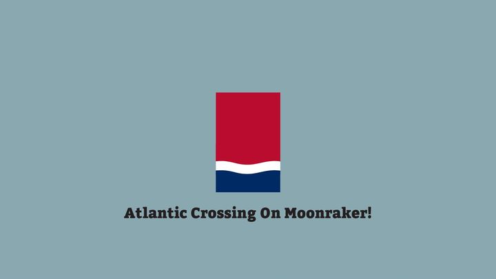 Moonraker Atlantic Crossing campaign photo, 1 of 6