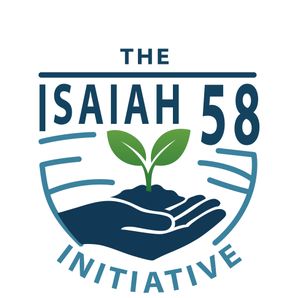 The Isaiah 58 Initiative