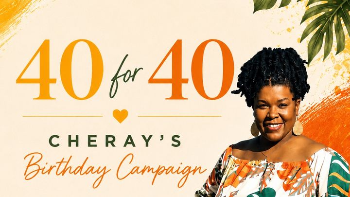 40 for 40: Cheray’s Birthday Campaign campaign photo, 1 of 8