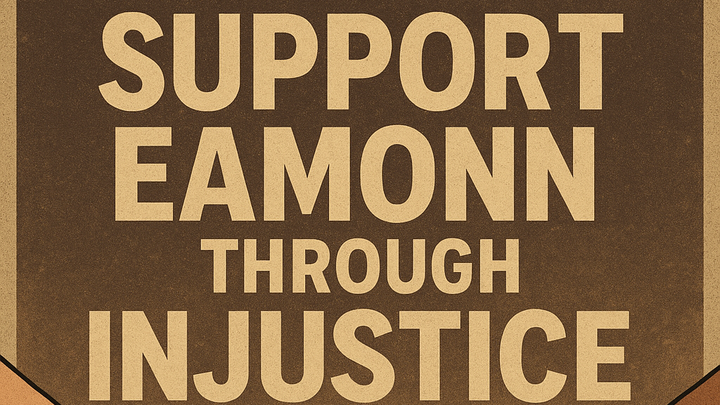 Support Eamon Through Injustice (finished) campaign photo, 1 of 3